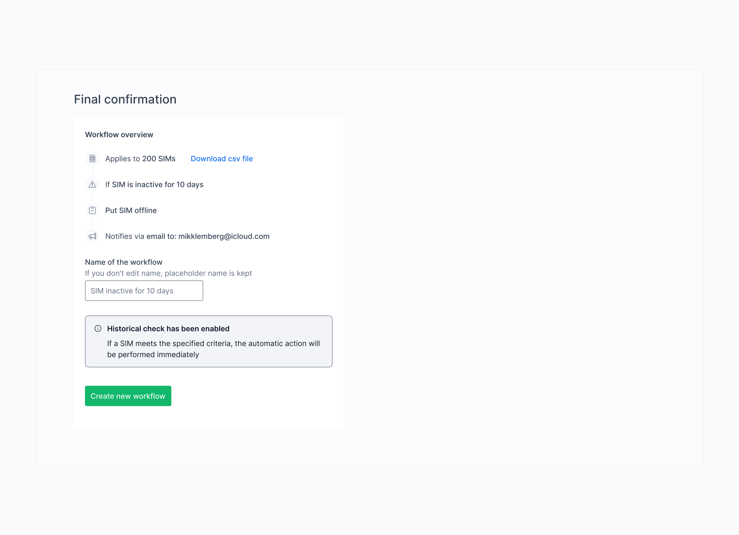 Confirmation explains when historical data could trigger an action immediately Final workflow confirmation with an immediate-action warning